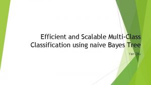 Efficient and Scalable MultiClassification using naive Bayes Tree