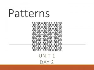 Patterns UNIT 1 DAY 2 Warm Up 91115