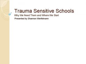 Trauma Sensitive Schools Why We Need Them and