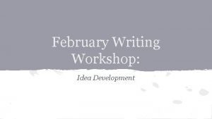 February Writing Workshop Idea Development Difference Between Novels