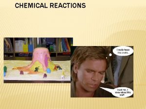 CHEMICAL REACTIONS TYPES OF REACTIONS There are five