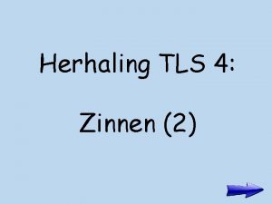 Herhaling TLS 4 Zinnen 2 Lees de zinnen