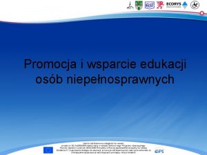 Promocja i wsparcie edukacji osb niepenosprawnych Osoba niepenosprawna