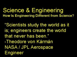 Science Engineering How Is Engineering Different from Science