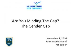 Are You Minding The Gap The Gender Gap
