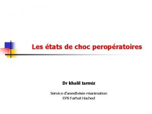 Les tats de choc peropratoires Dr khalil tarmiz