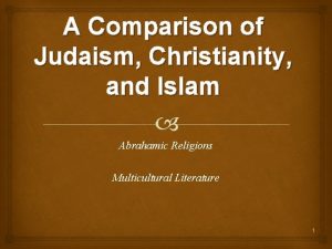 A Comparison of Judaism Christianity and Islam Abrahamic