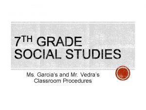 Ms Garcias and Mr Vedras Classroom Procedures Agenda