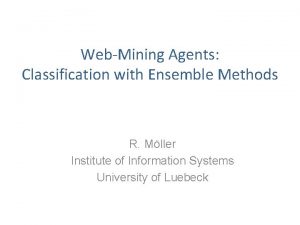 WebMining Agents Classification with Ensemble Methods R Mller