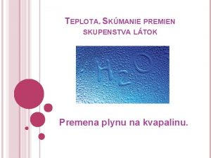 TEPLOTA SKMANIE PREMIEN SKUPENSTVA LTOK Premena plynu na