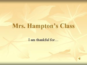 Mrs Hamptons Class I am thankful for I