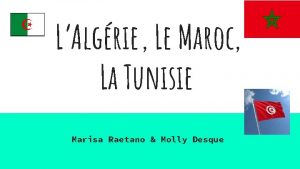 LAlgrie Le Maroc La Tunisie Marisa Raetano Molly