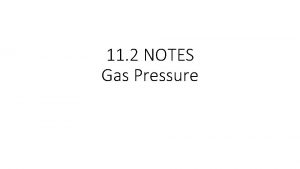 11 2 NOTES Gas Pressure Vapor Pressure the