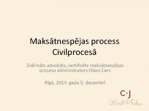 Makstnespjas process Civilproces Zvrints advokts sertificts makstnespjas procesa