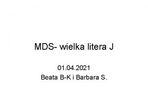 MDS wielka litera J 01 04 2021 Beata