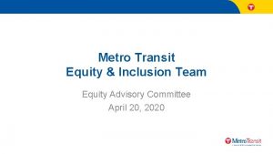 Metro Transit Equity Inclusion Team Equity Advisory Committee