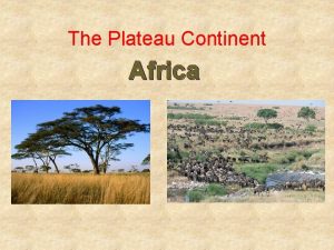 The Plateau Continent Africa Landforms and Resources Shape