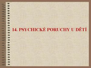 14 PSYCHICK PORUCHY U DT 1 PORUCHY CHOVN