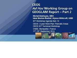 CEOS Ad Hoc Working Group on GEOGLAM Report