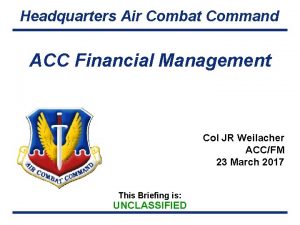 Headquarters Air Combat Command ACC Financial Management Col