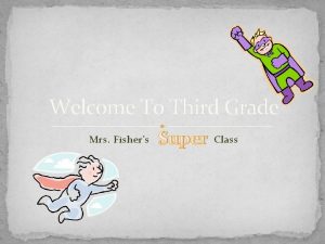 Welcome To Third Grade Mrs Fishers Super Class