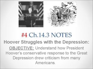 4 Ch 14 3 NOTES Hoover Struggles with