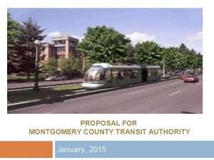 PROPOSAL FOR MONTGOMERY COUNTY TRANSIT AUTHORITY January 2015