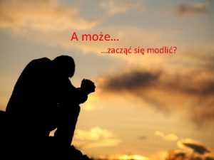 A moe zacz si modli Medytacja a doniesienia