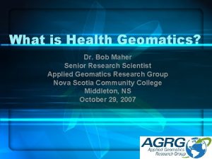 What is Health Geomatics Dr Bob Maher Senior