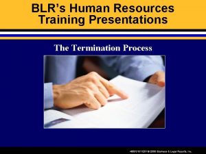 BLRs Human Resources Training Presentations The Termination Process