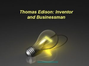 Thomas Edison Inventor and Businessman www assignmentpoint com