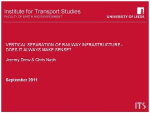 Institute for Transport Studies FACULTY OF EARTH AND