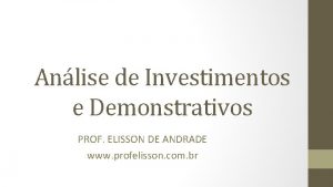 Anlise de Investimentos e Demonstrativos PROF ELISSON DE