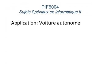 PIF 6004 Sujets Spciaux en informatique II Application