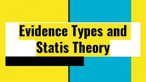 Evidence Types and Statis Theory Testimonial Evidence Expert