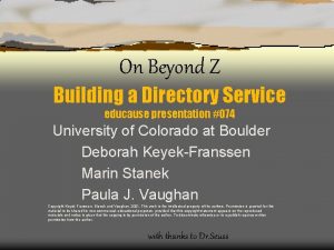 On Beyond Z Building a Directory Service educause