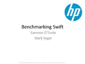 Benchmarking Swift Eamonn OToole Mark Seger Copyright 2014