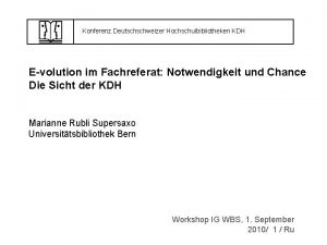 Konferenz Deutschschweizer Hochschulbibliotheken KDH Evolution im Fachreferat Notwendigkeit