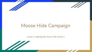 Moose Hide Campaign Lesson 5 Exploring the Moose