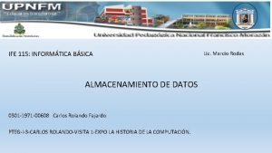 IFE 115 INFORMTICA BSICA ALMACENAMIENTO DE DATOS 0301