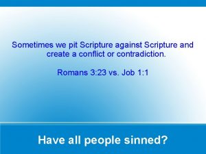 Sometimes we pit Scripture against Scripture and create