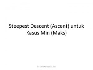 Steepest Descent Ascent untuk Kasus Min Maks Dr