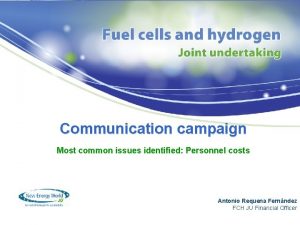 Communication campaign Most common issues identified Personnel costs