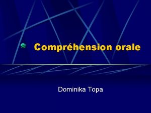 Comprhension orale Dominika Topa Activit 1 Ecoutez deux