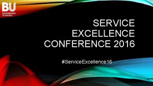 SERVICE EXCELLENCE CONFERENCE 2016 Service Excellence 16 Service