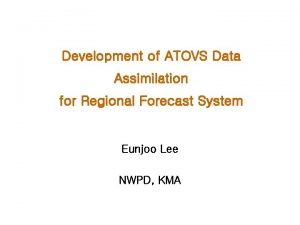 Development of ATOVS Data Assimilation for Regional Forecast
