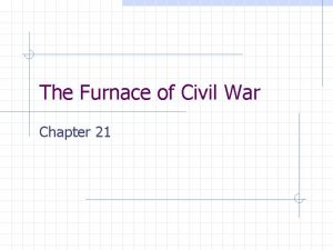 The Furnace of Civil War Chapter 21 Bull