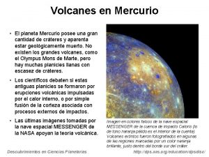 Volcanes en Mercurio El planeta Mercurio posee una