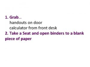 1 Grab handouts on door calculator from front