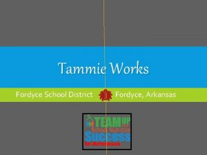 Tammie Works Fordyce School District Fordyce Arkansas A